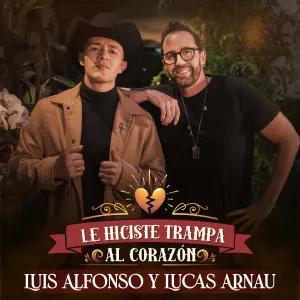Pochette de Le hiciste trampa al corazón de Lucas Arnau