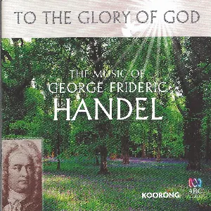 Pochette To the Glory of God: The Music of George Frideric Handel