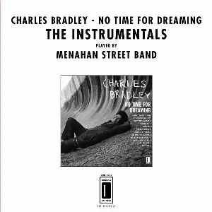 Pochette de No Time For Dreaming: The Instrumentals de Menahan Street Band - Charles Bradley