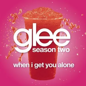 Pochette de When I Get You Alone de Glee Cast