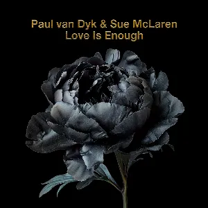 Pochette de Love Is Enough de Paul van Dyk - Sue McLaren