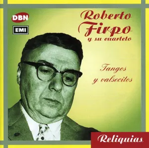 Pochette de Reliquias: Tangos y valsecitos de Roberto Firpo