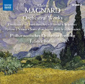Pochette de Orchestral Works de Albéric Magnard - Fabrice Bollon - Philharmonisches Orchester Freiburg