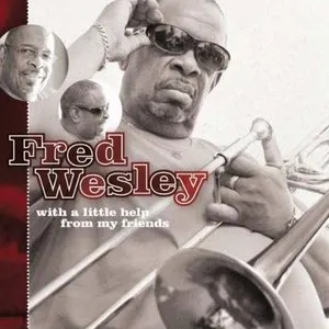 Pochette de With a Little Help From My Friends de Fred Wesley