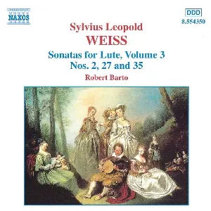 Pochette de Sonatas for Lute, Volume 3: Nos. 2, 27 and 35 de Robert Barto - Sylvius Leopold Weiss