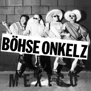 Pochette de Mexico de Böhse Onkelz