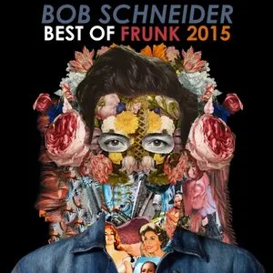 Pochette de Best of Frunk 2015 de Bob Schneider