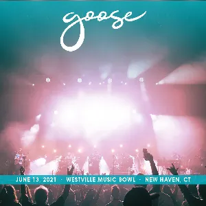 Pochette de 2021-06-13: Westville Music Bowl, New Haven, CT de Goose