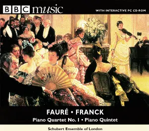 Pochette BBC Music, Volume 7, Number 10: Fauré: Piano Quartet no. 1 / Franck: Piano Quintet