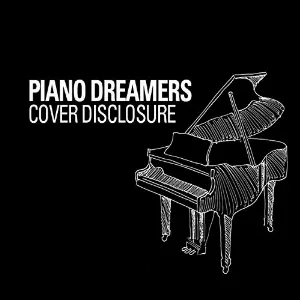 Pochette de Piano Dreamers Cover Disclosure de Piano Dreamers