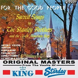 Pochette de For the Good People de The Stanley Brothers - The Clinch Mountain Boys
