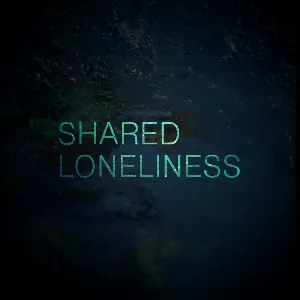Pochette Shared Loneliness