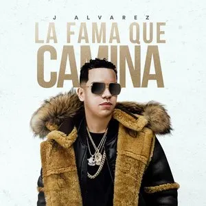 Pochette de La fama que camina de J Álvarez