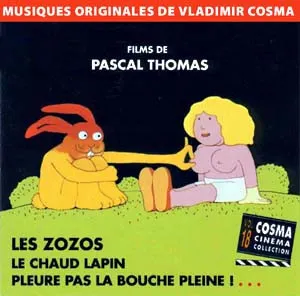 Pochette Cosma Cinéma Collection, Volume 18 : Films de Pascal Thomas : Les Zozos / Le Chaud Lapin / Pleure pas la bouche pleine ! …