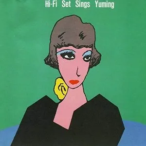 Pochette de Hi-Fi Set Sings Yuming de Hi‐Fi Set