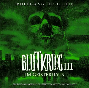 Pochette de Blutkrieg III: Im Geisterhaus de Wolfgang Hohlbein