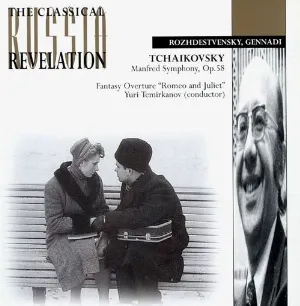 Pochette de Manfred Symphony, op. 58 / Fantasy Overture "Romeo and Juliet" de Yuri Temirkanov - Tchaikovsky Symphony Orchestra - Gennady Rozhdestvensky