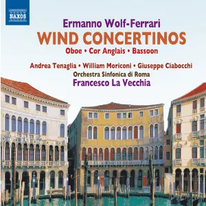 Pochette de Wind Concertinos de Ermanno Wolf‐Ferrari - Orchestra sinfonica di Roma - Francesco La Vecchia