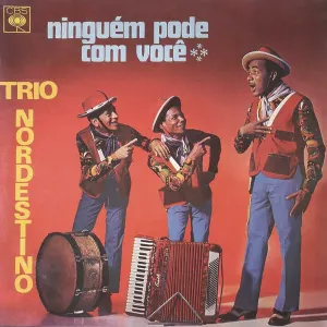 Pochette de Ninguém Pode com Você de Trio Nordestino