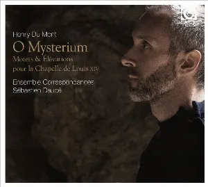 Pochette de O mysterium: Motets & Élévations pour la Chapelle de Louis XIV de Sébastien Daucé - Ensemble Correspondances