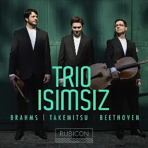 Pochette de Brahms / Takemitsu / Beethoven de Ludwig van Beethoven - Tōru Takemitsu - Johannes Brahms
