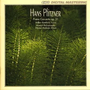 Pochette de Piano Concerto Op. 31 de Hans Pfitzner - Werner Andreas Albert - Münchner Philharmoniker