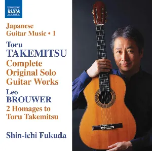 Pochette de Japanese Guitar Music, Vol. 1: Toru Takemitsu: Complete Original Solo Guitar Works / Leo Brouwer: 2 Homages to Toru Takemitsu de Tōru Takemitsu - Leo Brouwer