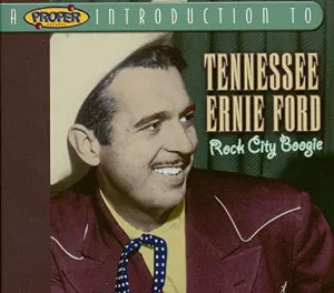 Pochette de A Proper Introduction to Tennessee Ernie Ford: Rock City Boogie de Tennessee Ernie Ford