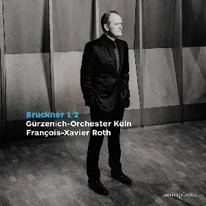 Pochette de Bruckner 1/2 de François‐Xavier Roth - Gürzenich-Orchester Köln - Anton Bruckner