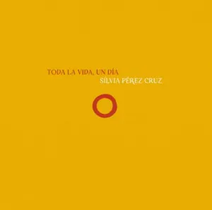 Pochette de Toda La Vida, Un Día de Sílvia Pérez Cruz