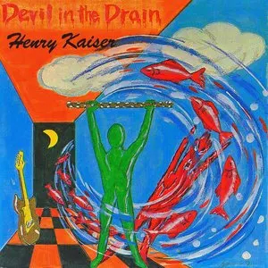 Pochette de Devil in the Drain de Henry Kaiser