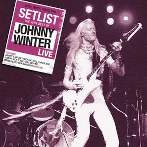 Pochette Setlist: The Very Best of Johnny Winter (live)