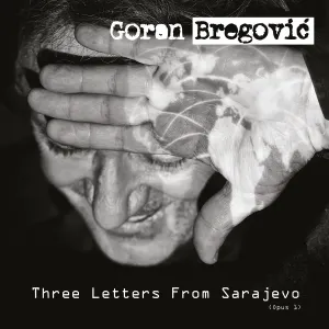Pochette de Three Letters From Sarajevo (Opus 1) de Goran Bregović