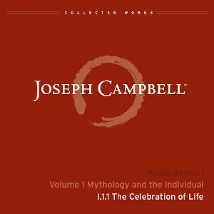 Pochette de Mythology and the Individual, Lecture 1: The Celebration of Life de Joseph Campbell
