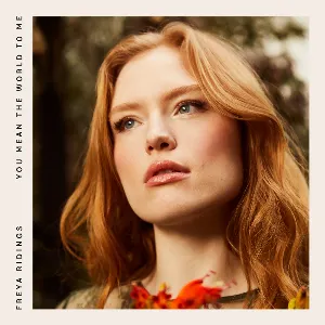 Pochette de You Mean The World To Me de Freya Ridings