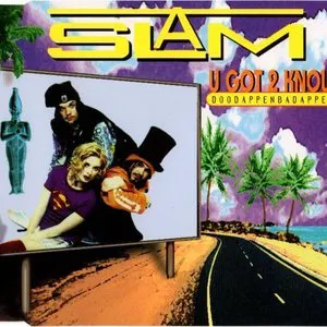Pochette de U Got 2 Know (Doodappenbadappen) de Slam