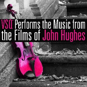 Pochette de VSQ Performs Music from the Films of John Hughes de Vitamin String Quartet