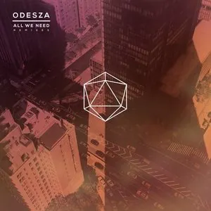 Pochette de All We Need Remixes de ODESZA