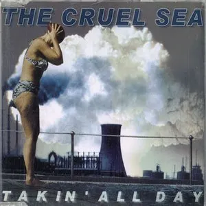 Pochette de Takin’ All Day de The Cruel Sea