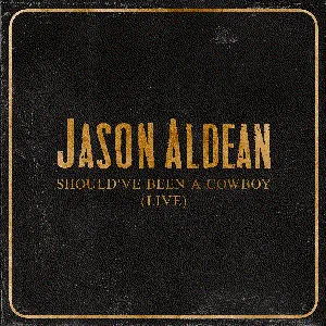 Pochette de Should've Been A Cowboy de Jason Aldean