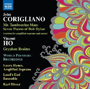 Pochette de John Corigliano: Mr. Tambourine Man: Seven Poems of Bob Dylan / Vincent Ho: Gryphon Realms de John Corigliano