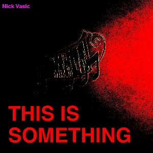 Pochette de This Is Something de Nick Vasic