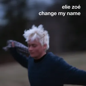 Pochette de Change My Name de Elie Zoé
