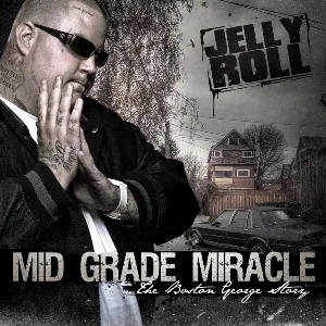Pochette de Mid Grade Miracle (The Boston George Story) de Jelly Roll