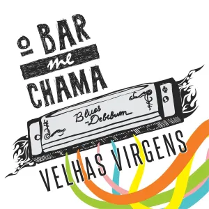 Pochette de O Bar Me Chama de Velhas Virgens