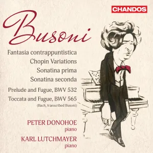 Pochette de Fantasia contrappuntistica / Chopin Variations / Sonatina prima / Sonatina seconda de Peter Donohoe - Ferruccio Busoni