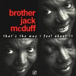 Pochette de That's the Way I Feel About It de “Brother” Jack McDuff