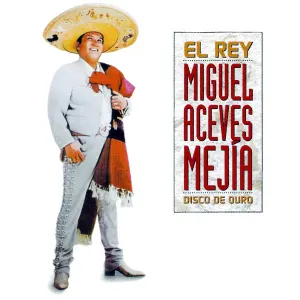 Pochette de El Rey - Disco de Ouro de Miguel Aceves Mejía