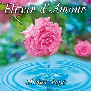 Pochette de Elixir d'Amour de Michel Pépé