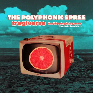 Pochette de Tragiverse (live Tripping Daisy cover) de The Polyphonic Spree
